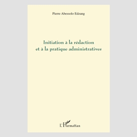 Initiation à la rédaction et à la pratique administratives