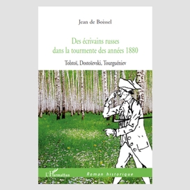 Des écrivains russes dans la tourmente des années 1880