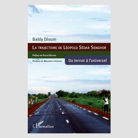 La trajectoire de léopold sédar senghor - du terroir à l'uni