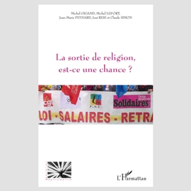 Sortie de religion, est-ce unechance?