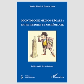 Odontologie médico-légale : - entre histoire et archéologie