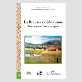 La brousse calédonienne - transformations et enjeux