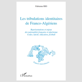 Les tribulations identitaires de franco-algériens