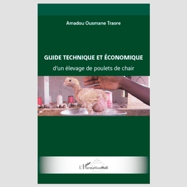 Guide technique et économique d'un élevage de poulets de cha