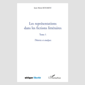 Les représentations dans les fictions littéraires tome 1 - t