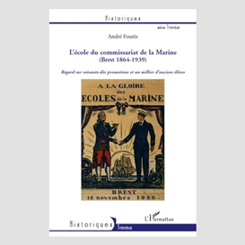 L'ecole du commissariat de la marine (brest 1864-1939) - reg