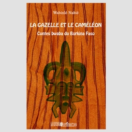 La gazelle et le caméléon - contes bwaba du burkina faso