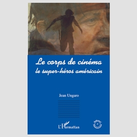 Le corps de cinéma - le super-héros américain