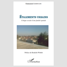 Etalements urbains - critique sociale d'une fatalité spatial