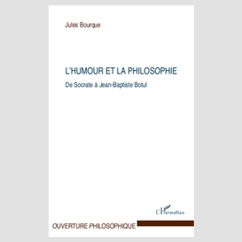 L'humour et la philosophie - de socrate à jean-baptiste botu