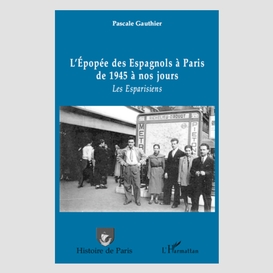 L'épopée des espagnols à paris de 1945 à nos jours - les esp