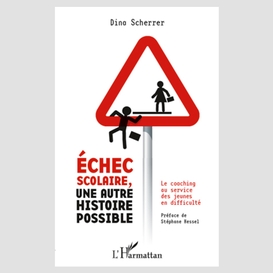 Echec scolaire, une autre histoire possible