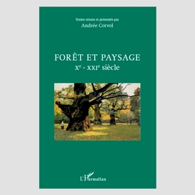 Forêt et paysage xe - xxie siècle