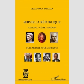 Servir la république catilina - césar - cicéron