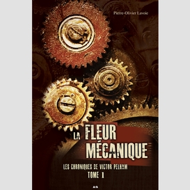 La fleur mécanique