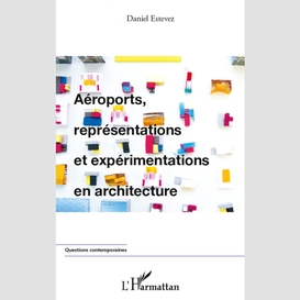 Aéroports, représentations et expérimentations en architecture