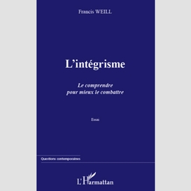 L'intégrisme. le comprendre pour mieux le combattre