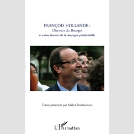 François hollande : discours du bourget et autres discours de la campagne présidentielle