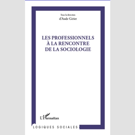 Professionnels à la rencontre de la sociologie