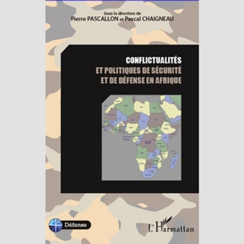 Conflictualités et politiques de sécurité et de défense en afrique