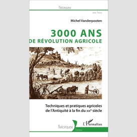 3000 ans de révolution agricole