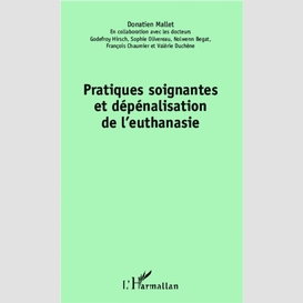 Pratiques soignantes et dépénalisation de l'euthanasie