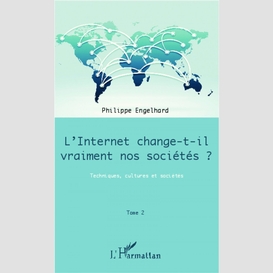 Internet change-t-il vraiment nos sociétés ? (tome 2)