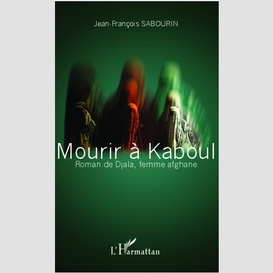 Mourir à kaboul