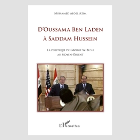 D'oussama ben laden à saddam hussein - la politique de georg