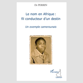 Le nom en afrique : fil conducteur d'un destin - un exemple