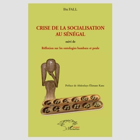 Crise de la socialisation au sénégal - suivi de réflexions s