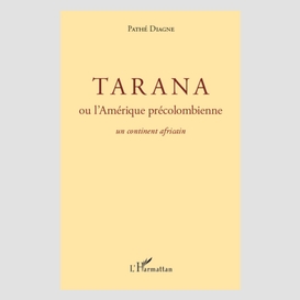 Tarana ou l'amérique précolombienne - un continent africain