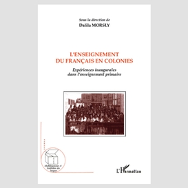 L'enseignement du français en colonies - expériences inaugur