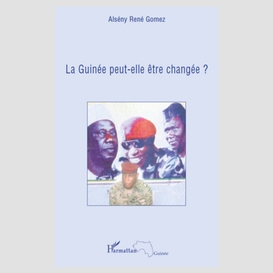 Guinée peut-elle être changée? la