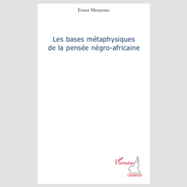 Les bases métaphysiques de la pensée négro-africaine