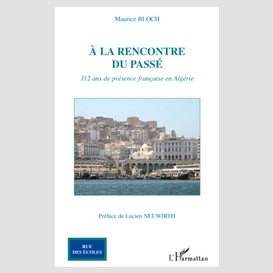 A la rencontre du passé - 112 ans de présence française en a