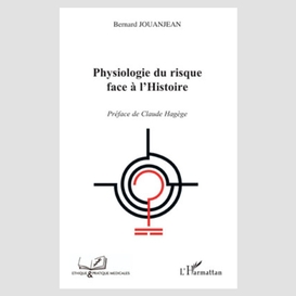 Physiologie du risque face à l'histoire