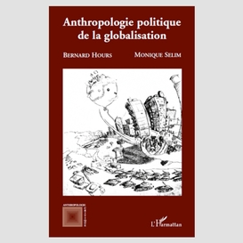 Anthropologie politique de la globalisation