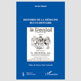 Histoires de la médecine bucco-dentaire