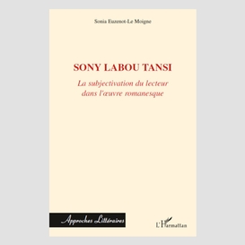 Sony labou tansi - la subjectivation du lecteur dans l'oeuvr