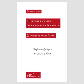 Histoires vraies de la presse régionale - la somme de toutes