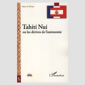 Tahiti nui ou les dérives de l'autonomie