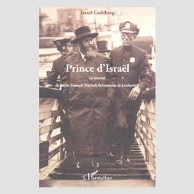Prince d'israël : le journal de rabbi yosseph yits'hak schne