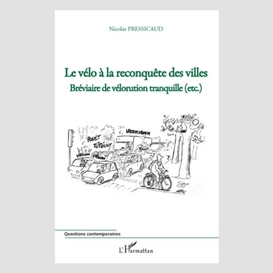 Le vélo à la reconquête des villes - bréviaire de vélorution