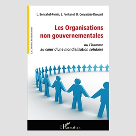 Les organisations non gouvernementales ou l'homme au coeur d