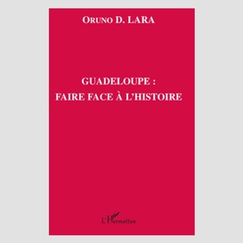 Guadeloupe: faire face à l'histoire