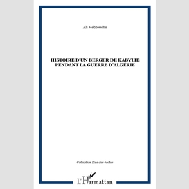 Histoire d'un berger de kabylie pendant la guerre d'algérie