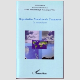 Organisation mondiale du commerce : la s