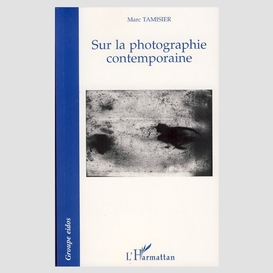 Sur la photographie contemporaine