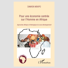 Pour une économie centrée sur l'homme en afrique - approches